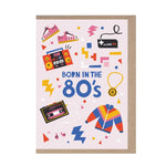 Born in the 80s Birthday Card