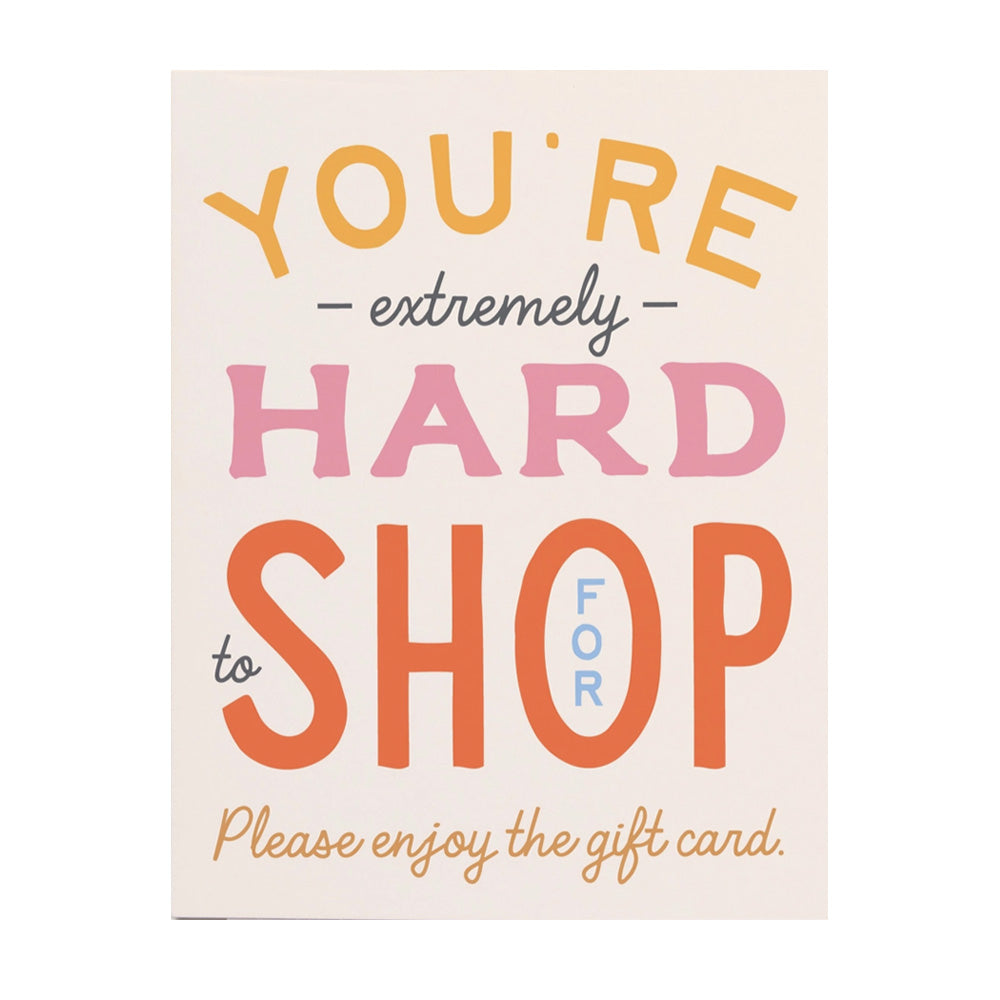 You're Hard To Shop For Card