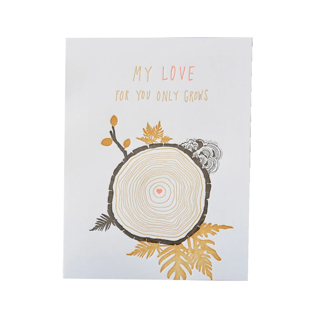 My Love Only Grows For You Card