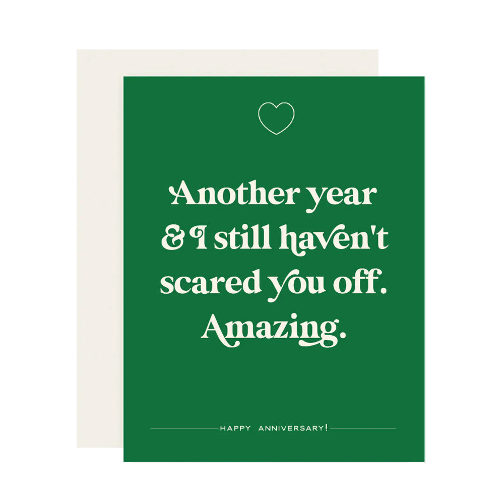 Haven't Scared You Off Card