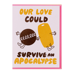 Our Love Could Survive An Apocalypse Twinkie Card