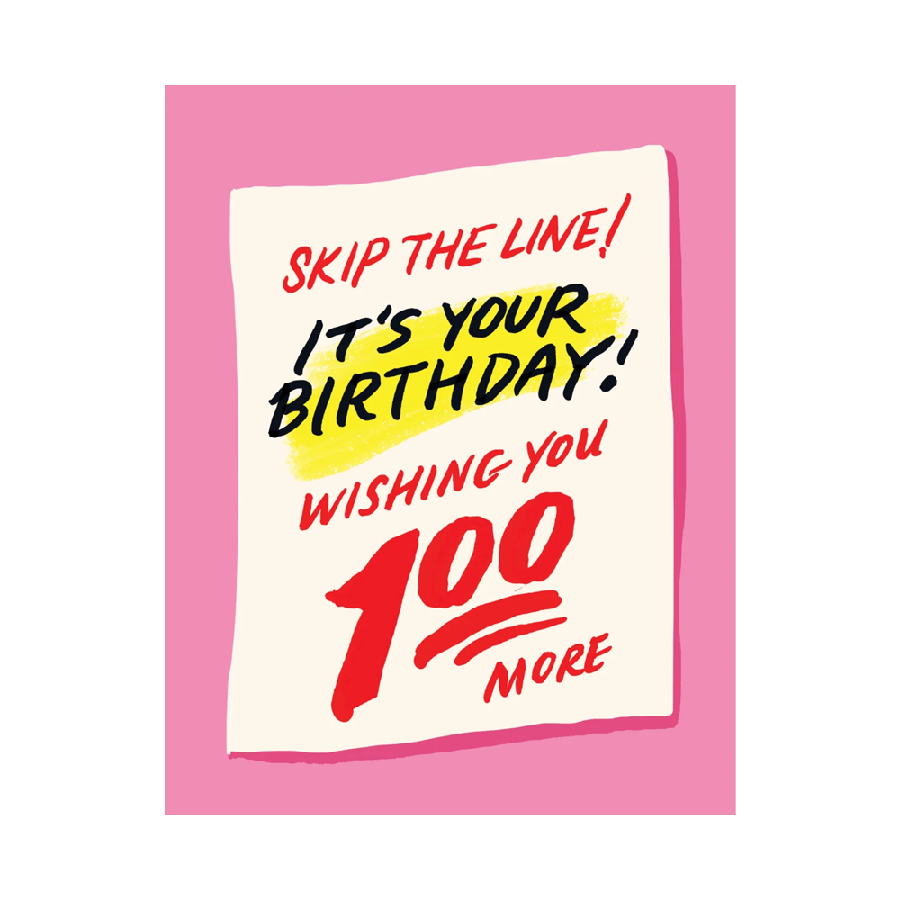 Card of a window ad with the text "Skip the line! It's your birthday! Wishing you 100 more"