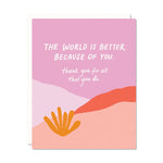 World is Better Thank You Card