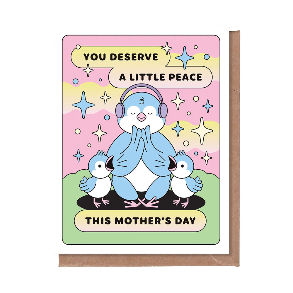 You Deserve a Little Peace Mother's Day Card - M.Lovewell