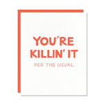 You're Killin' It Card