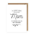Choose You as a Friend Mother's Day Card