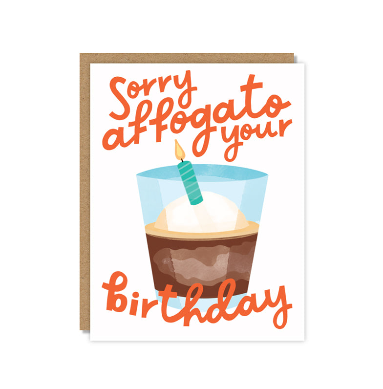 Sorry Affogato Your Birthday Card